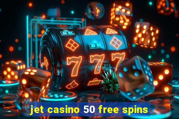 jet casino 50 free spins